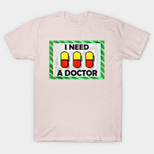 I NEED A DOCTOR RETRO VAPORWAVE JACK STAUBER BASED T-Shirt